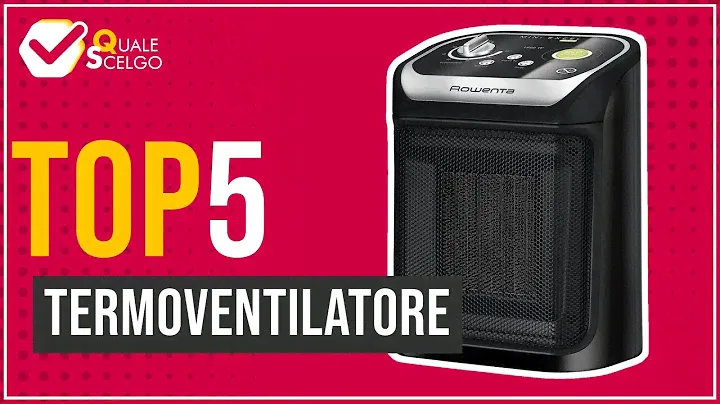 Termoventilatore - Top 5 - (QualeScelgo)